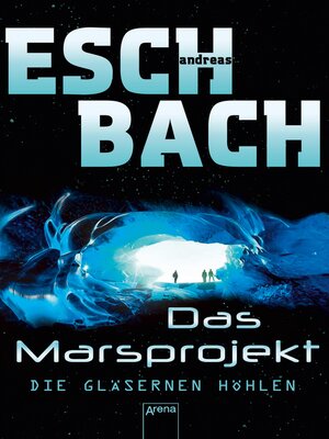 cover image of Das Marsprojekt (3). Die gläsernen Höhlen